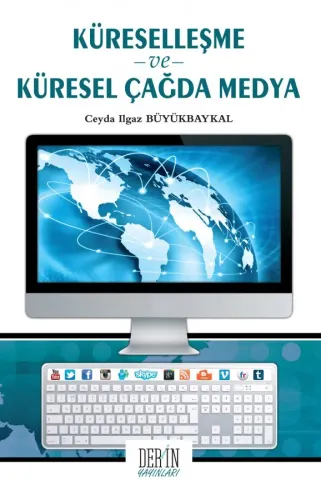 KÜRESELLEŞME VE KÜRESEL ÇAĞDA MEDYA