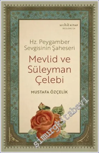 Mevlid ve Süleyman Çelebi : Hz. Peygamber Sevgisinin Şaheseri -         2022
