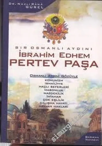 Bir Osmanlı Aydını: İbrahim Edhem Pertev Paşa -        2004