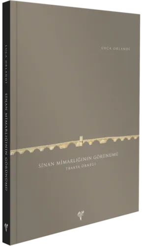 Sinan Mimarlığının Görünümü Trakya Örneği Luca Orlandi