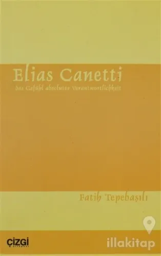 Elias Canetti - das Gefühl absoluter Verantwortlichkeit