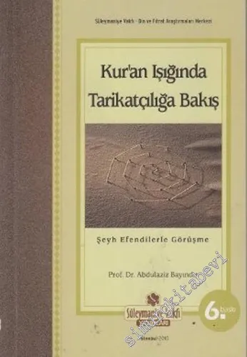 Kuran Işığında Tarikatçılığa Bakış: Şeyh Efendilerle Görüşme -         2015
