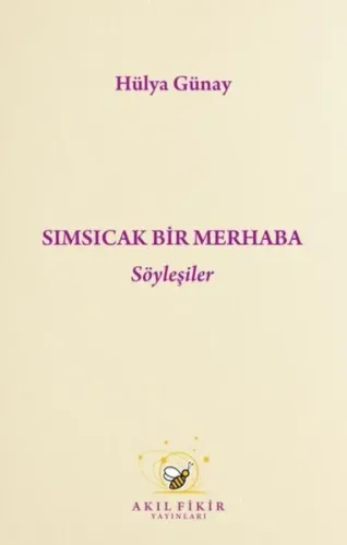 Sımsıcak Bir Merhaba - Söyleşiler