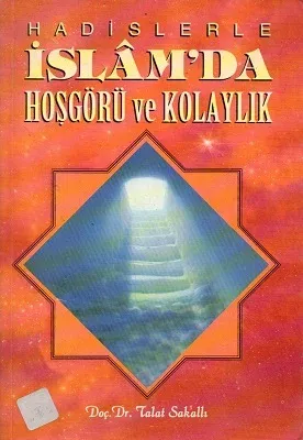 Hadislerle İslam'da Hoşgörü ve Kolaylık