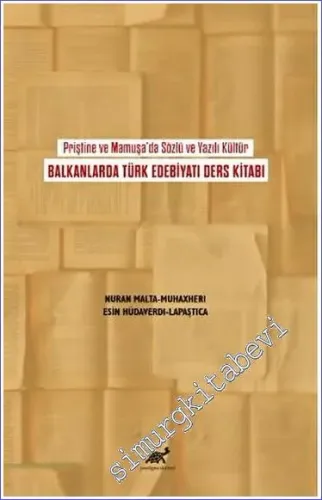 Priştine ve Mamuşa'da Sözlü ve Yazılı Kültür Balkanlarda Türk Edebiyatı Ders Kitabı -         2022