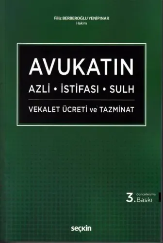 Avukatın Azli İstifası Sulh Vekalet Ücreti ve Tazminat