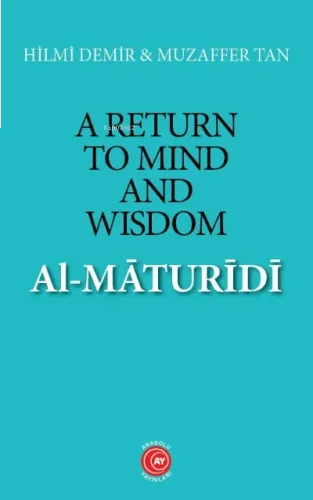 A Return to Mind and Wisdom: Al-Māturīdī