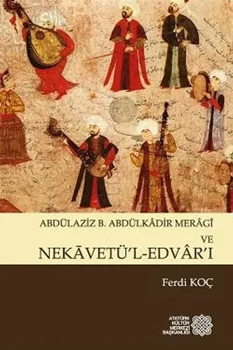 Abdülaziz B. Abdülkadir Meragi ve Nekavetü'l-Edvar'ı