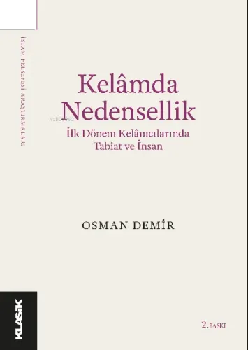 Kelâmda Nedensellik İlk Dönem Kelâmcılarında Tabiat ve İnsan