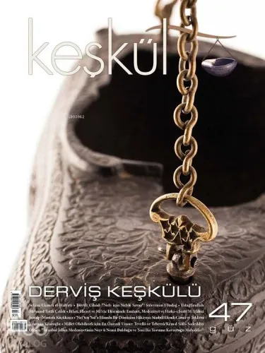 Keşkül Dergisi Sayı: 47 / Derviş Keşkülü