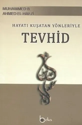 Hayatı Kuşatan Yönleriyle Tevhid; Derecatu's - Saidin ila Makamati'l - Muvahhidin