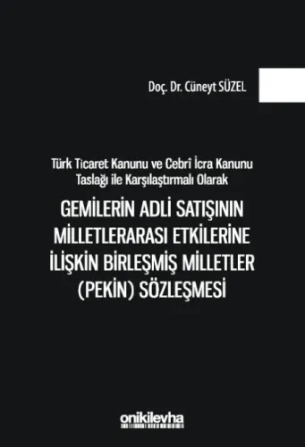 Gemilerin Adli Satışının Milletlerarası Etkilerine İlişkin Birleşmiş M