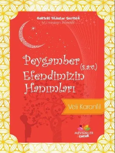 Peygamber Efendimizin (S.A.V) Hanımları; Gökteki Yıldızlar Serisi:6