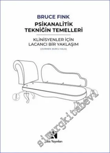 Psikanalitik Tekniğin Temelleri : Klinisyenler İçin Lacancı Bir Yaklaşım -        2023