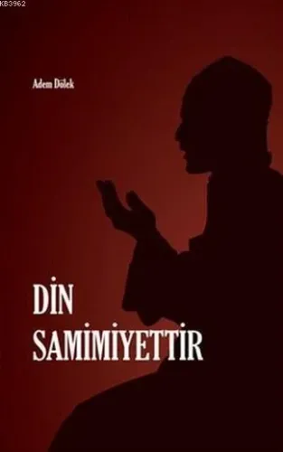 Din Samimiyettir