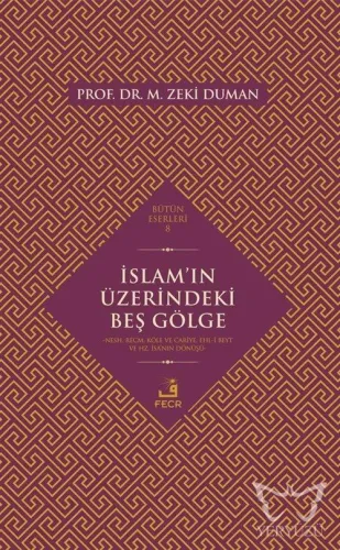 İslam'ın Üzerindeki Beş Gölge Nesh, Recm, Köle ve Cariye, Ehl-i Beyt ve Hz. İsa'nın Dönüşü