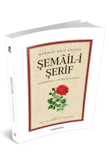 Şemail-i Şerif; Efendimizin Güzelliği ve Ahlakı