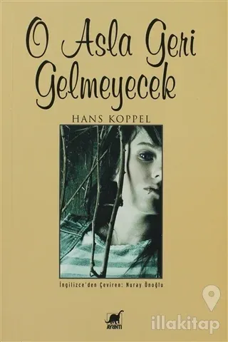 O Asla Geri Gelmeyecek