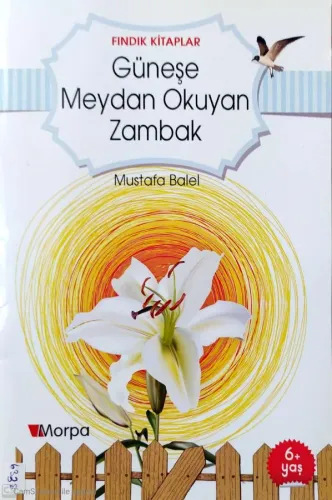 Fındık Kitaplar Dizisi:Güneşe Meydan Okuyan Zambak