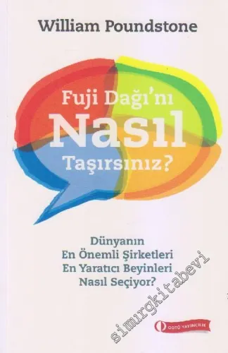 Fuji Dağı'nı Nasıl Taşırsınız - Dünyanın En İyi Şirketleri En Yaratıcı Beyinleri Nasıl Seçiyor -        2015