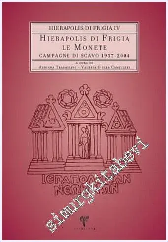 Hierapolis di Frigia le Monete : Campagne di Scavo (1957-2004) - Hierapolis di Frigia 4 -         2010