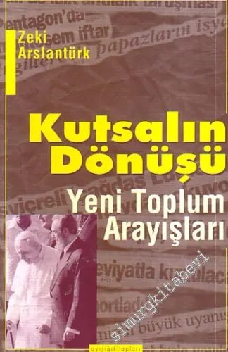 Kutsalın Dönüşü: Yeni Toplum Arayışları -        1998