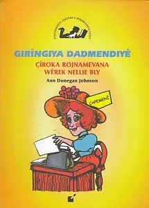 Gıringıya Dadmendıye / Çiroka Rojnamevana Werek Nellie Bly Ann Donegan