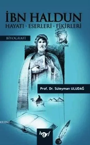 İbn Haldun Hayatı-Eserleri-Fikirleri