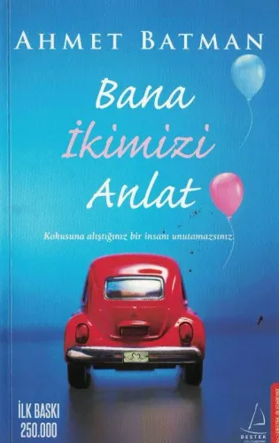 Bana İkimizi Anlat Ahmet Batman Destek Yayınevi %52 indirimli