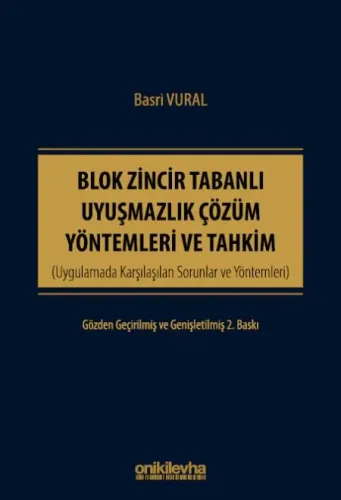 Blok Zincir Tabanlı Uyuşmazlık Çözüm Yöntemleri ve Tahkim