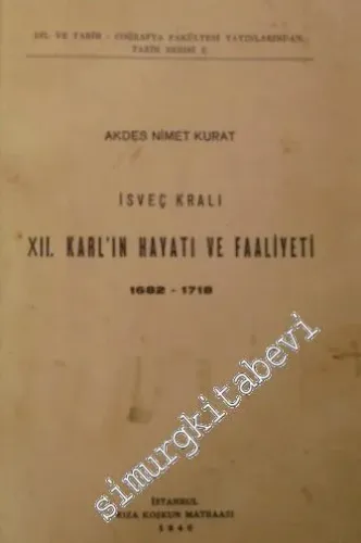 İsveç Kralı XII. Karl'ın Hayatı ve Faaliyeti 1682 - 1718 -