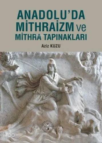 Anadolu'da Mithraizm ve Mitra Tapınakları