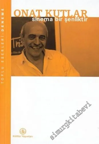 Sinema Bir Şenliktir (Sinema Yazıları) -        2004