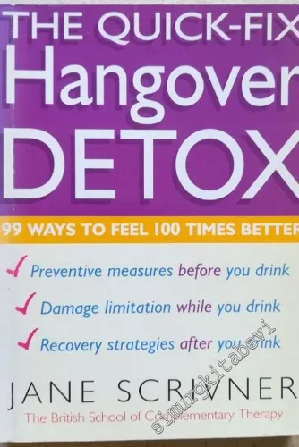 The Quick-Fix Hangover Detox : 99 Ways to Feel 100 Times Better -        2001