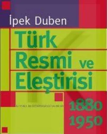 Türk Resmi ve Eleştirisi 1880-1950