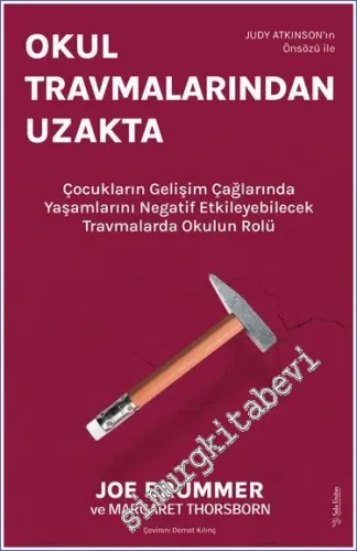 Okul Travmalarından Uzakta : Çocukların Gelişim Çağlarında Yaşamlarını Negatif Etkileyebilecek Travmalarda Okulun Rolü -         2022