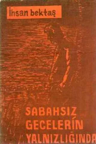 Sabahsız Gecelerin Yalnızlığında