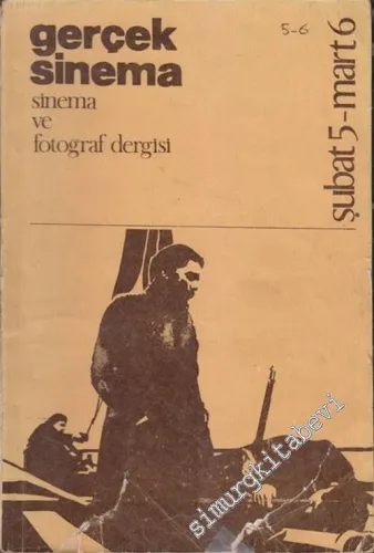 Gerçek Sinema: Aylık Sinema ve Fotoğraf Dergisi - Sayı: 5 - 6; Yıl: 1; Şubat - Mart 1974       1974