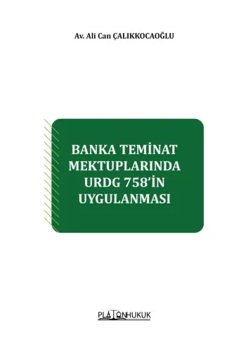 BANKA TEMİNAT MEKTUPLARINDA URDG 758’İN UYGULANMASI