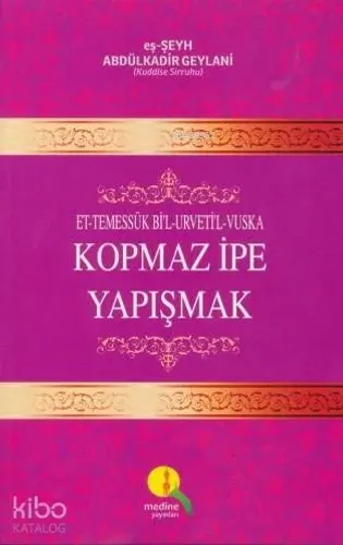 Kopmaz İpe Yapışmak; Et-Temessük Bi'l-Urvetil-Vuska - Medine Yayıncılı