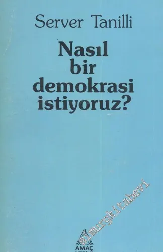 Nasıl Bir Demokrasi İstiyoruz?  -