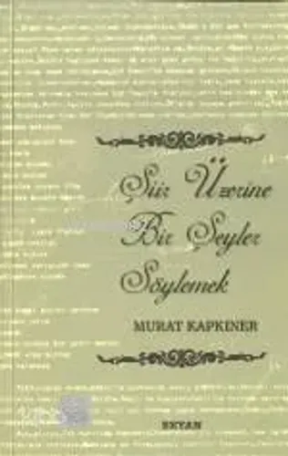 Şiir Üzerine Bir Şeyler Söylemek