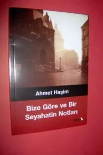Bize Göre ve Bir Seyahatin Notları