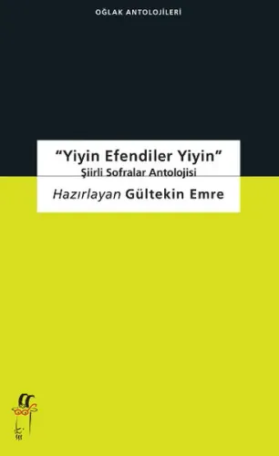 Yiyin Efendiler Yiyin - Şiirli Sofralar Antolojisi