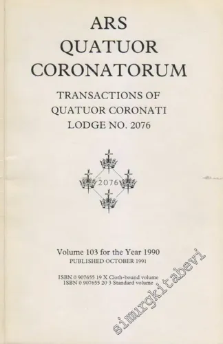 MASONİK Ars Quatuor Coronatorum - Transactium of Quatuor Coronati Lodge No. 2076 - Volume: 103, Year: 1990       1991