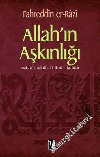 Allah'ın Aşkınlığı - Esasu't-Takdis fi İlmi'l-Kelam -        2006