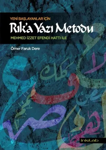 Yeni Başlayanlar İçin Rık'a Yazı Metodu; Mehmed İzzet Efendi Hattı İle