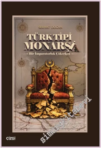 Türk Tipi Monarşi: Bir İmparatorluk Çökerken -
