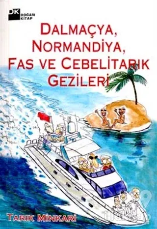 Dalmaçya, Normandiya, Fas ve Cebelitarık Gezileri