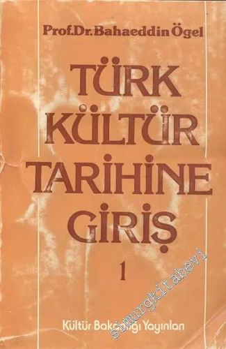 Türk Kültür Tarihine Giriş Cilt: 1 -